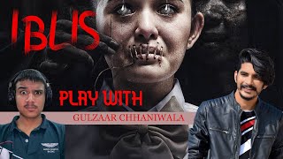 GULZAAR CHHANIWALA IBLIS HORROR GAMEPLAY LIVE WITH DEEPANSH CHHANIWALA [upl. by Auvil]