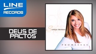 Deus de Pactos Dios de Pactos  Soraya Moraes CD “Promessas” [upl. by Oinimreh]