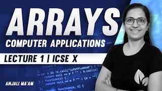 Arrays  Lecture 1  ICSE X  Complete Course Series  Anjali Maam [upl. by Nuri]