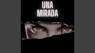 Una Mirada [upl. by Akener]