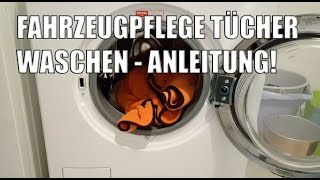 Wie wasche ich Auto Waschtücher und Waschhandschuhe Autopflege Tücher in der Waschmaschine reinigen [upl. by Sheeb260]