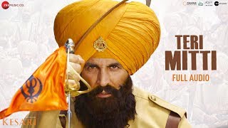 Teri Mitti  Full Audio  Kesari  Akshay Kumar amp Parineeti Chopra  Arko  B Praak Manoj Muntashir [upl. by Taggart]