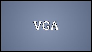 VGA Meaning [upl. by Nore]