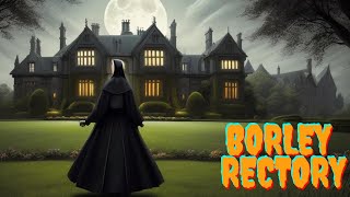 Borley Rectory [upl. by Erreit]