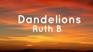 Ruth B  Dandelions Lyrics [upl. by Anitneuq260]