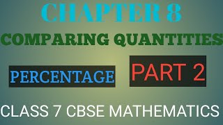 CHAPTER 8 COMPARING QUANTITIES CLASS 7  CBSE MATHEMATICS PART 2 [upl. by Constantina465]