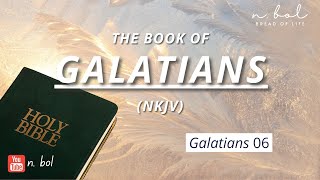 Galatians 6  NKJV Audio Bible with Text BREAD OF LIFE [upl. by Kaule]