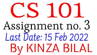 CS101 Assignment 3 Fall 2021  2022  Kinza Bilal [upl. by Ragouzis]