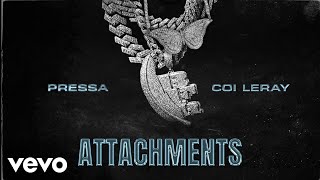 Pressa  Attachments Official Audio ft Coi Leray [upl. by Xenia]