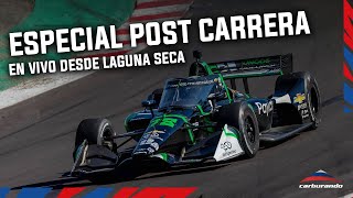 Especial post carrera IndyCar  En vivo desde Laguna Seca [upl. by Suhail]