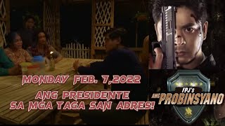 ANG PASYA NG TUNAY NA PRESIDENTE FEB 7 2022  FPJs Ang Probinsyano Full Episode [upl. by Naujud]