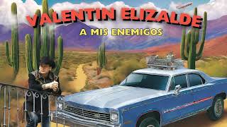 Valentín Elizalde  A Mis Enemigos [upl. by Kirred]