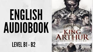 PRACTICE YOUR ENGLISH THROUGH AUDIOBOOK  KING ARTHUR  ENGLISH LEVEL B1B2 [upl. by Dionne]