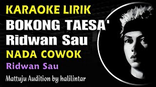 Bokong Taesa Karaoke Ridwan Sau Nada Cowok [upl. by Sherburne102]