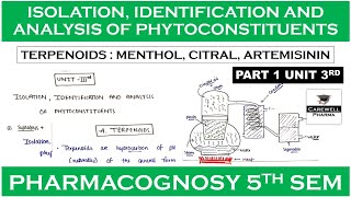 Part 1 Unit 3  Terpenoids  Menthol Citral amp Artimisinin  Pharmacognosy 5th Semester [upl. by Laurance540]