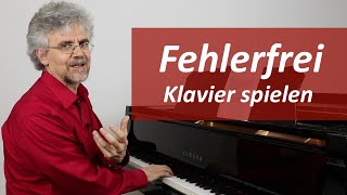 Endlich fehlerfrei Klavier spielen – 6 wertvolle Tipps [upl. by Naltiak280]