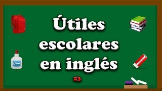 Los útiles escolares en inglés 🌎  Juan David Camacho [upl. by Hendel]