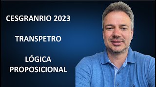 CESGRANRIO23Q054 – CESGRANRIO – 2024 – TRANSPETRO – DIVERSOS CARGOS – LÓGICA PROPOSICIONAL [upl. by Llenreb245]