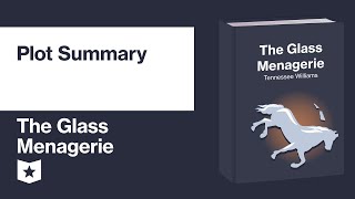 The Glass Menagerie by Tennessee Williams  Plot Summary [upl. by Bram]