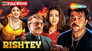 Rishtey 2002 HD Hindi Full Movie  Anil Kapoor  Karisma Kapoor  Shilpa Shetty [upl. by Retsam]