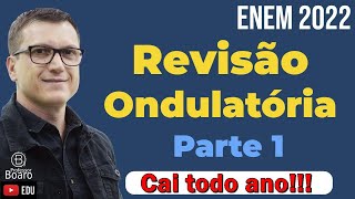 REVISÃƒO de ONDULATÃ“RIA  ENEM 2022  Professor Boaro  Cai TODO ano [upl. by Mook]