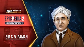 CV Raman  Indian Scientist  Full Episode  EPICPEDIA 2  Unknown Facts of India  Epic [upl. by Nosidam789]