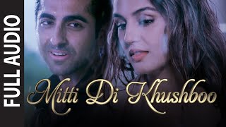 Mitti Di Khushboo FULL AUDIO Song  Ayushmann Khurrana  Rochak Kohli [upl. by Herriott]