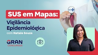 SUS em Mapas Vigilância Epidemiológica com Natale Souza [upl. by Ludlew]