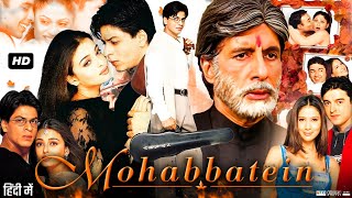 Mohabbatein Full Movie  Shah Rukh Khan Amitabh Bachchan Aishwarya Rai  Review amp Fact [upl. by Nirac]