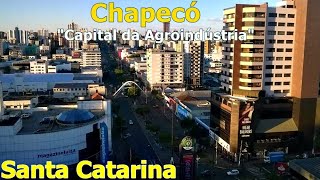 CHAPECÓ  SC CONHEÇA CIDADE DE CHAPECÓ SANTA CATARINA OS DADOS DO MUNICÍPIO 2021 [upl. by Berrie]