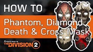 How to get Cross Death Diamond and Phantom Masks in the Division 2 [upl. by Anigriv]