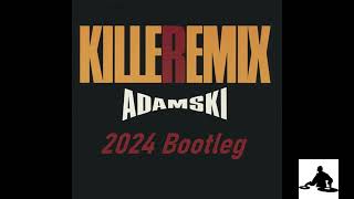 Adamski  Killer  Bootleg remix 2024 [upl. by Beckman626]