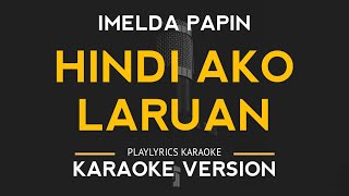 Hindi Ako Laruan  Imelda Papin Karaoke Version [upl. by Banwell]