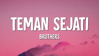 Brothers  Teman Sejati Lirik [upl. by Aikemehs]