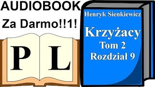 Krzyżacy Rozdział 9 Tom 2 Henryk Sienkiewicz AUDIOBOOK  Pan Lektor [upl. by Hwu]