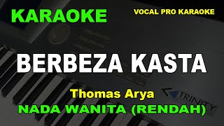 BERBEZA KASTA KARAOKE NADA CEWEKWANITA THOMAS ARYA [upl. by Siuraj]