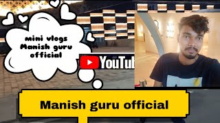 Manish guru vlogsvlogs kese kareManish guru mini vlogsmy first vlog [upl. by Nayarb]