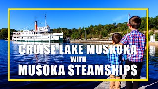 Cruising Lake Muskoka with Muskoka Steamships in Gravenhurst Ontario [upl. by Mcbride752]