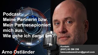 Meine Partnerin bzw Mein Partner spioniert mich aus Wie gehe ich damit um [upl. by Siladnerb]