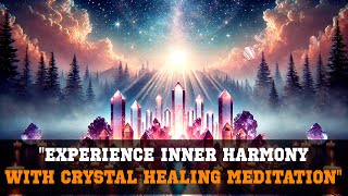 Crystal Healing Calm Meditative Serenity CrystalHealing MeditationMusic [upl. by Tteragram]