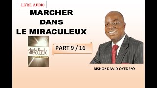 LIVRE AUDIO  MARCHER DANS LE MIRACULEUX  BISHOP DAVID OYEDEPO  PART 9  CHAP 8 [upl. by Marlene658]