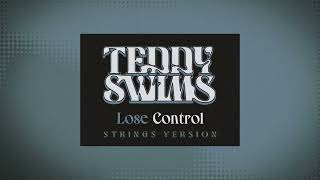 Teddy Swims  Lose Control Strings Version Official Lyric Video [upl. by Htenay]