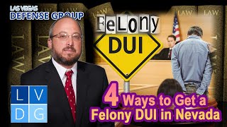 4 Ways a DUI Can Become a Felony in Nevada [upl. by Anadroj]