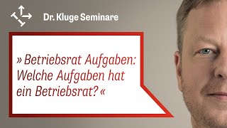 BETRIEBSRAT AUFGABEN  Welche Aufgaben hat ein Betriebsrat [upl. by Alleen]