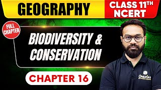 Biodiversity amp Conservation  Geography  Class 11th NCERT  Chapter 16  UPSC Preparation [upl. by Alyda]