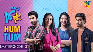 Hum Tum  Last Episode 31   Ahad Raza Mir Ramsha Khan Junaid Khan Sarah Khan   HUM Comedy [upl. by Esaj]