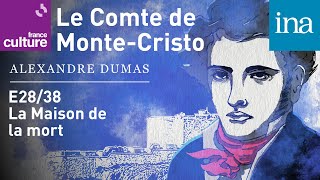 Le Comte de MonteCristo E028 quotLa Maison de la mortquot  Podcast INA [upl. by Alley104]