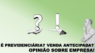 O QUE É EMPRESA PREVIDENCIÁRIA UMA OPINIÃO SOBRE EMPRESA E A VENDA ANTECIPADA Toques [upl. by Baskett881]