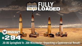 Ep 294  3006 Springfield Vs 308 Winchester Unpacking a Controversial Result [upl. by Onairot]