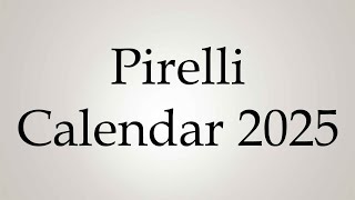 How to Pronounce Pirelli Calendar 2025 [upl. by Higginbotham]